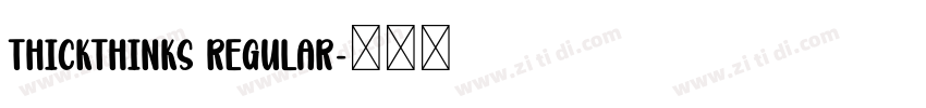 ThickThinks Regular字体转换